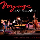 VIBRATANGISSIMO – Voyage À Buenos Aires  Live
