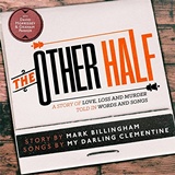 MARK BILLINGHAM & MY DARLING CLEMENTINE  – The Other Half