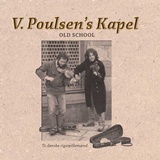 V. POULSENS KAPEL –  Old School