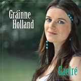 GRÁINNE HOLLAND — Gaelré