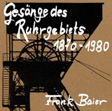 FRANK BAIER  –  Gesänge des Ruhrgebiets 1870-1980