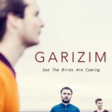 GARIZIM  – See The Birds Are Coming