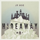 JP HOE  – Hideaway